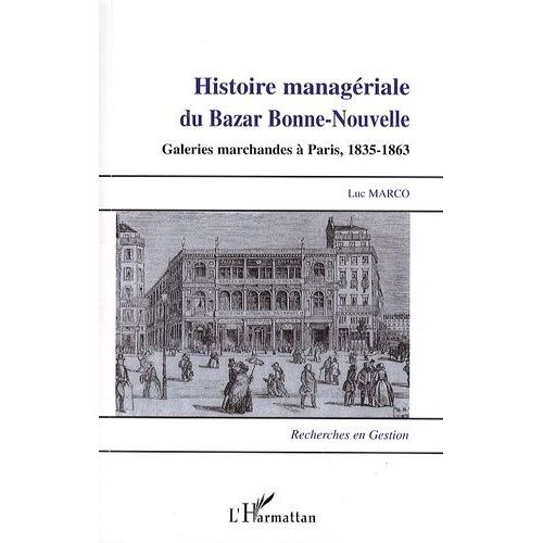 Histoire Managériale Du Bazar Bonne-Nouvelle - Galeries Marchandes À Paris, 1835-1863