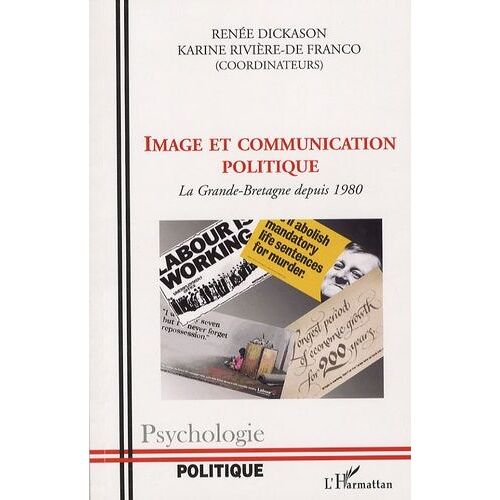 Image Et Communication Politique - La Grande-Bretagne Depuis 1980