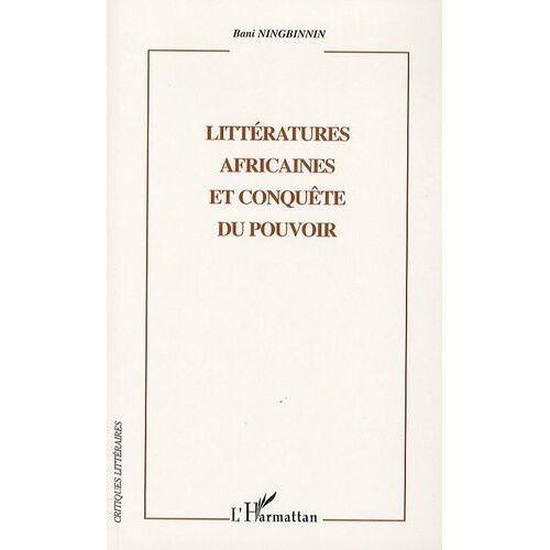 Littératures Africaines Et Conquête Du Pouvoir