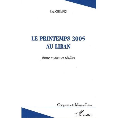 Le Printemps 2005 Au Liban - Entre Mythes Et Réalités