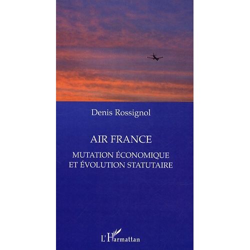 Air France, Mutation Économique Et Évolution Statutaire