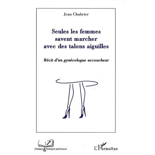 Seules Les Femmes Savent Marcher Avec Des Talons Aiguilles