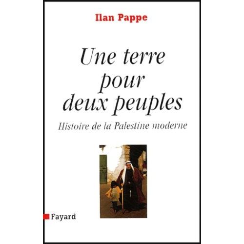 Une Terre Pour Deux Peuples - Histoire De La Palestine Moderne   de Papp� Ilan  Format Broch� 