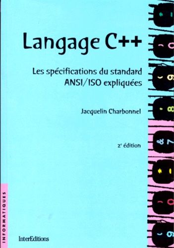 Langage C++. Les Spécifications Du Standard Ansi/Iso Expliquées, 2ème Édition