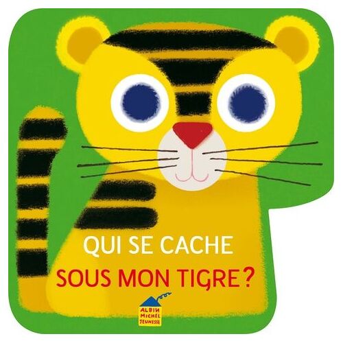 Qui Se Cache Sous Mon Tigre ?