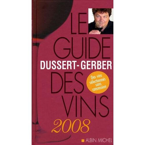 Le Guide Dussert-Gerber Des Vins De France - Edition 2008