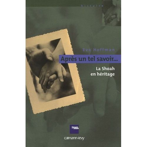 Après Un Tel Savoir - La Shoah En Héritage