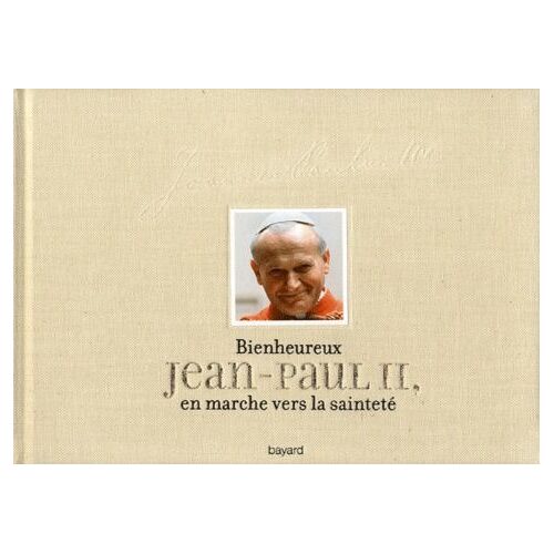 Bienheureux Jean-Paul Ii, En Marche Vers La Sainteté