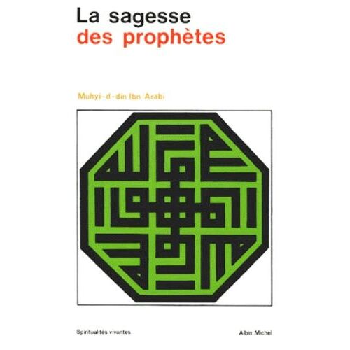 La Sagesse Des Prophètes - Fuçuç Al-Hikam