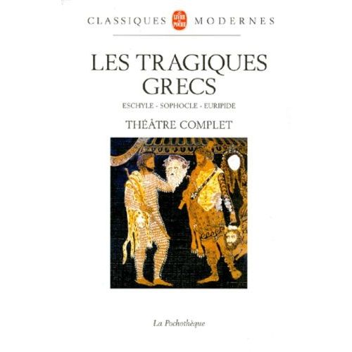 Les Tragiques Grecs - Théâtre Complet