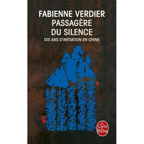 Passagère Du Silence - Dix Ans D'initiation En Chine