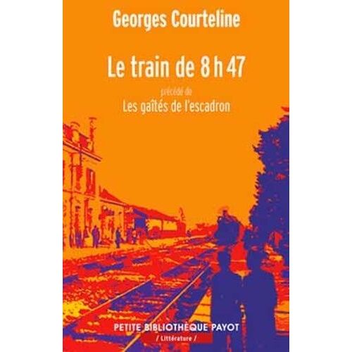 Le Train De 8h47 - Précédé De Les Gaîtés De L'escadron