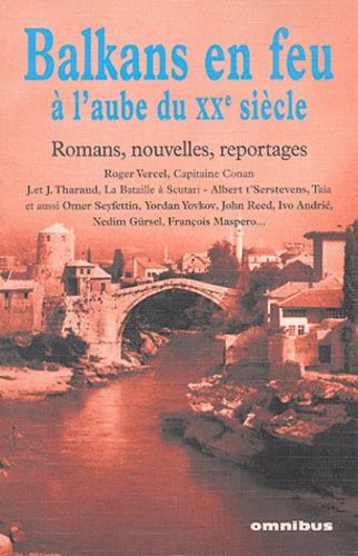 Balkans En Feu À L'aube Du Xxe Siècle - Romans, Nouvelles, Reportages