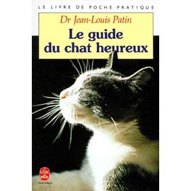 Le Guide Du Chat Heureux - Encyclopédie Pratique
