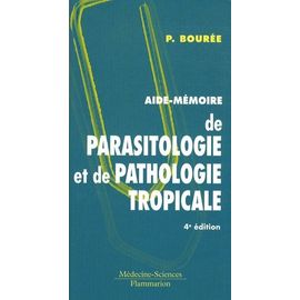 Aide-Mémoire De Parasitologie Et De Pathologie Tropicale