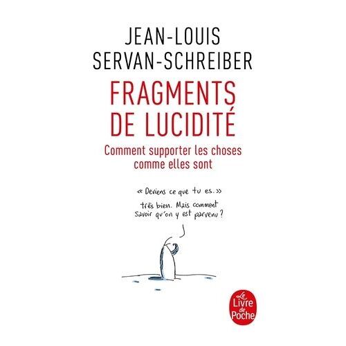 Fragments De Lucidité - Comment Supporter Les Choses Comme Elles Sont