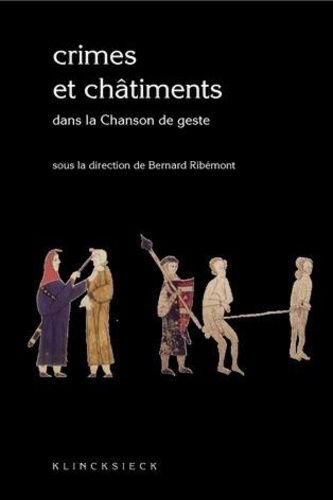 Crimes Et Châtiments Dans La Chanson De Geste