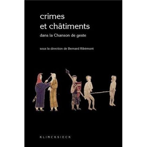 Crimes Et Châtiments Dans La Chanson De Geste