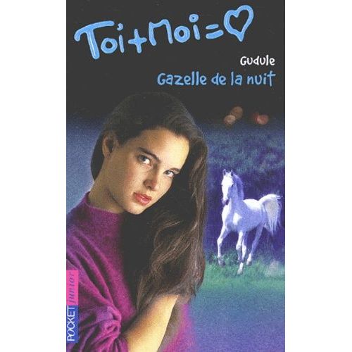 Toi Et Moi Tome 17 : Gazelle De La Nuit