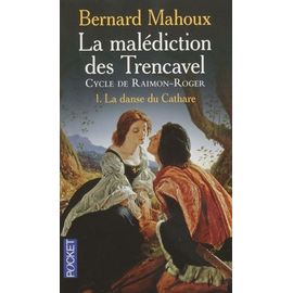 La Malédiction Des Trencavel : Cycle De Raimon-Roger Tome 1 - La Danse Du Cathare