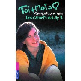 Toi Et Moi Tome 5 : Les Carnets De Lily B.