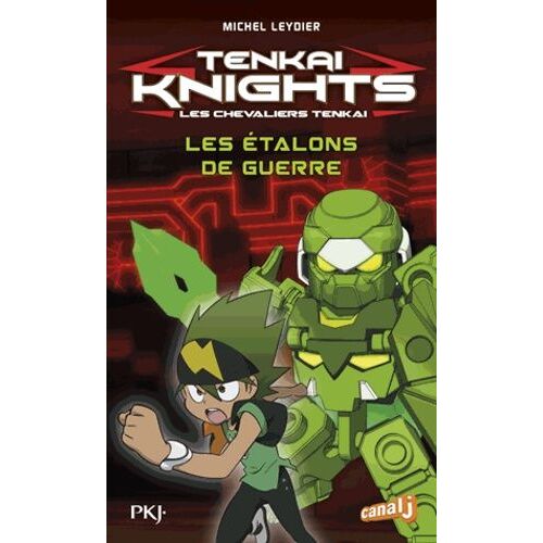 Tenkai Knights - Tome 4 - Les Étalons De Guerre