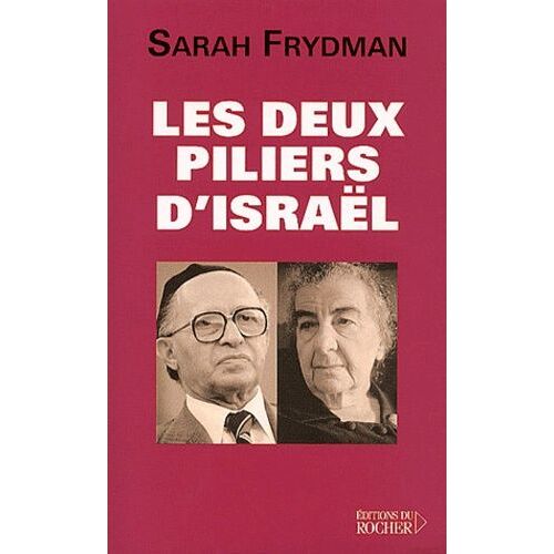 Les Deux Piliers D'israel - Golda Meir Et Menahem Begin