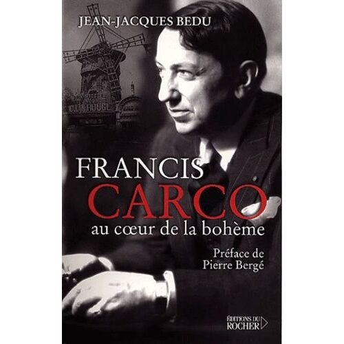 Francis Carco Au Coeur De La Boheme