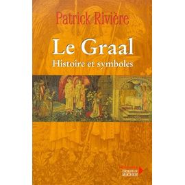 Le Graal - Histoire Et Symboles