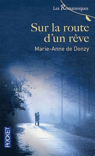 Les Romanesques - Tome 12 - Sur La Route D'un Rêve