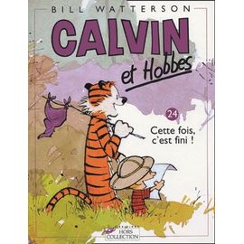 Calvin Et Hobbes Tome 24 - Cette Fois, C'est Fini !