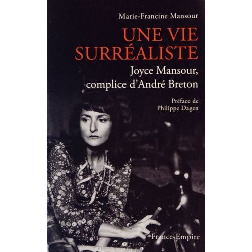 Une Vie Surréaliste - Joyce Mansour, Complice D'andré Breton