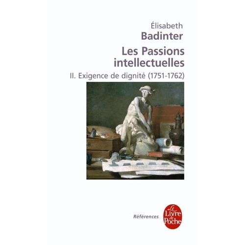 Exigence De Dignité (Les Passions Intellectuelles, Tome 2)