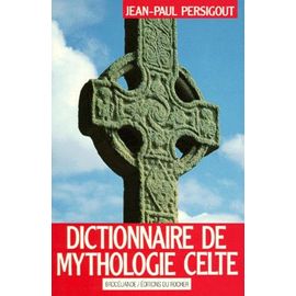Dictionnaire De Mythologie Celte - Dieux Et Héros, 2ème Édition
