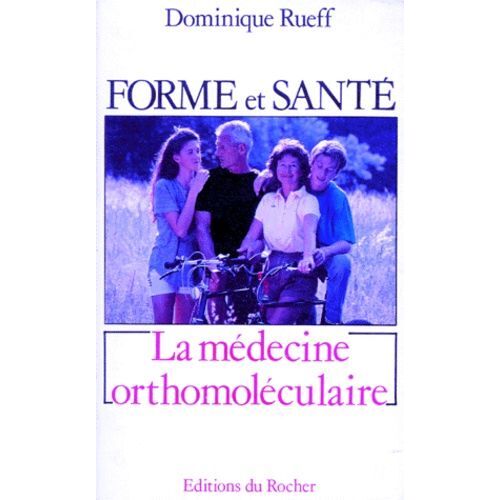 Forme Et Santé, Une Révolution - La Médecine Orthomoléculaire