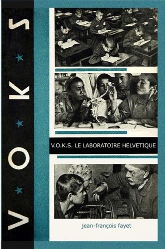 Voks - Le Laboratoire Helvétique - Histoire De La Diplomatie Culturelle Soviétique Durant L'entre-Deux-Guerres