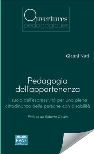 Pedagogia Dell'appartenenza - Il Ruolo Dell' Espressività Per Una Piena Cittadinanza Delle Persone Con Disabilità