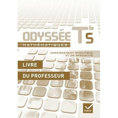 Odyssée Mathématiques Tle S Enseignement Spécifique Et Spécialité - Livre Du Professeur