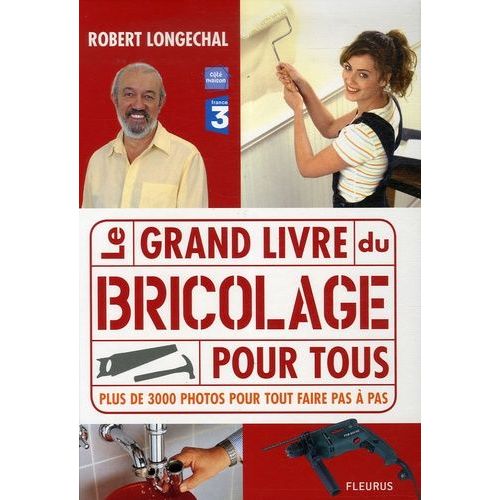 Le Grand Livre Du Bricolage Pour Tous