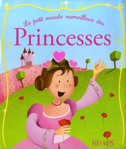 Le Petit Monde Merveilleux Des Princesses
