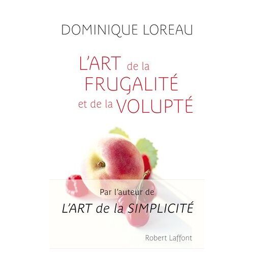 L'art De La Frugalité Et De La Volupté