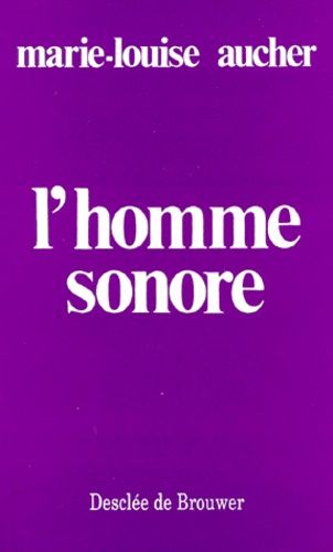 L'homme Sonore - Nouvelle Édition 1983 Mise À Jour
