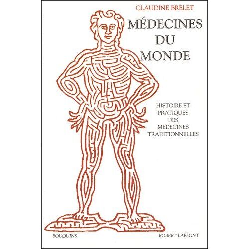 Médecines Du Monde - Histoire Et Pratiques Des Médecines Traditionnelles