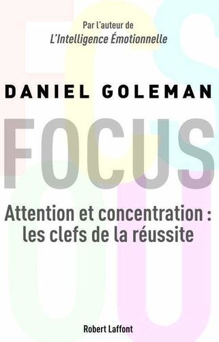 Focus - Attention Et Concentration : Les Clefs De La Réussite