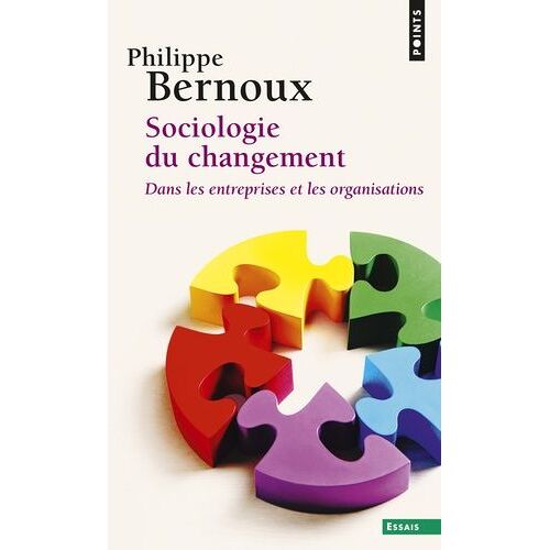 Sociologie Du Changement - Dans Les Entreprises Et Les Organisations