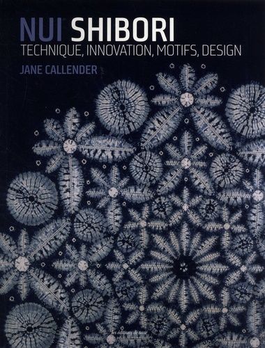 Nui Shibori - Technique, Innovation, Motifs, Design