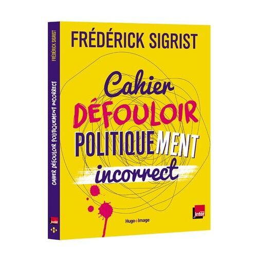 Cahier Défouloir Politiquement Incorrect