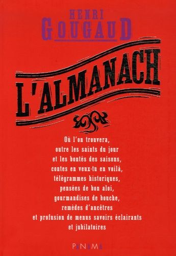 L'almanach - Où L'on Trouvera, Outre Les Saints Du Jour Et Les Bontés Des Saisons, Contes En Veux-Tu En Voilà, Télégrammes Historiques, Pensées De Bon Aloi, Gourmandises De Bouche, Remèdes...