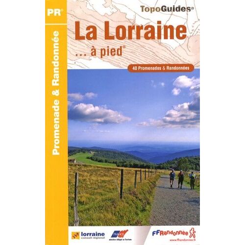 La Lorraine - À Pied - 40 Promenades & Randonnées