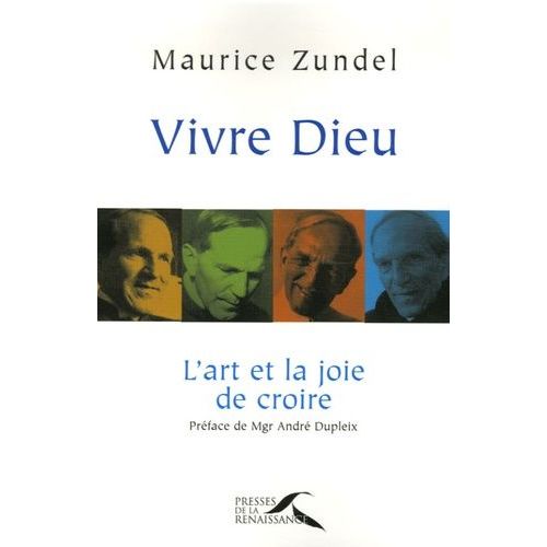 Vivre Dieu - L'art Et La Joie De Croire